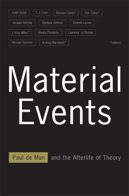 Material Events : Paul de Man and the Afterlife of Theory, Hardback Book