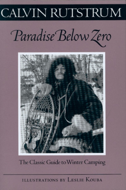 Paradise Below Zero : The Classic Guide to Winter Camping, Paperback / softback Book