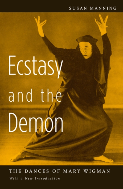 Ecstasy and the Demon : The Dances of Mary Wigman, Paperback / softback Book