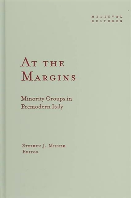At the Margins : Minority Groups in Premodern Italy, Hardback Book