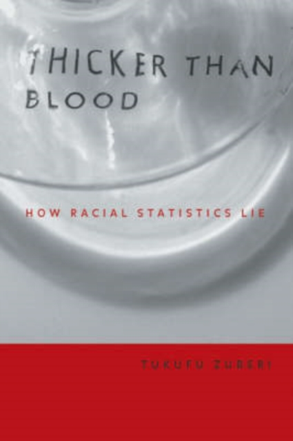 Thicker Than Blood : How Racial Statistics Lie, Paperback / softback Book