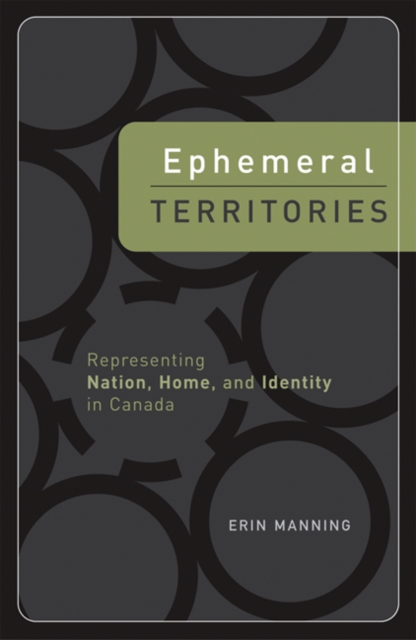 Ephemeral Territories : Representing Nation, Home, and Identity in Canada, Hardback Book