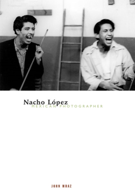 Nacho Lopez, Mexican Photographer, Hardback Book