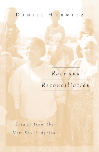 Race And Reconciliation : Essays From The New South Africa, Hardback Book
