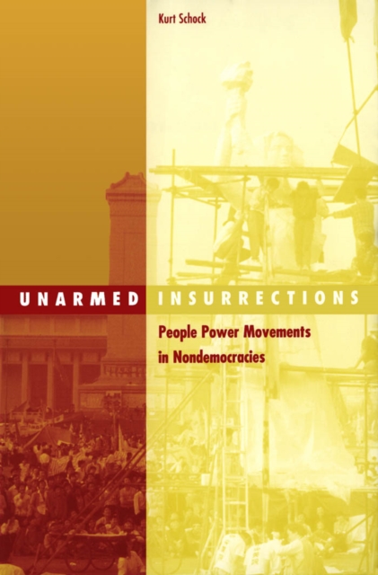 Unarmed Insurrections : People Power Movements In Nondemocracies, Paperback / softback Book