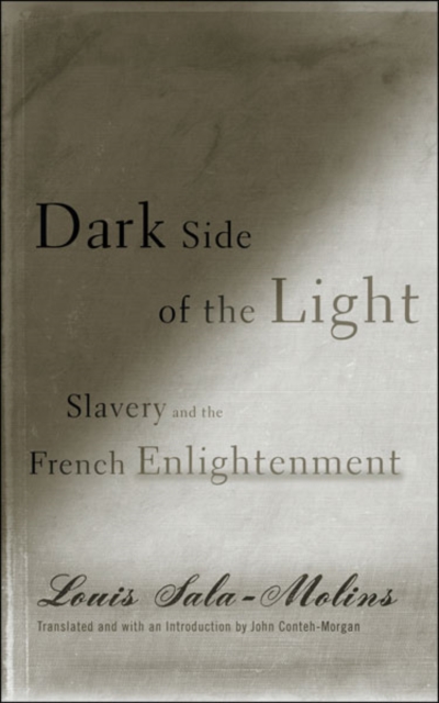 Dark Side of the Light : Slavery and the French Enlightenment, Hardback Book