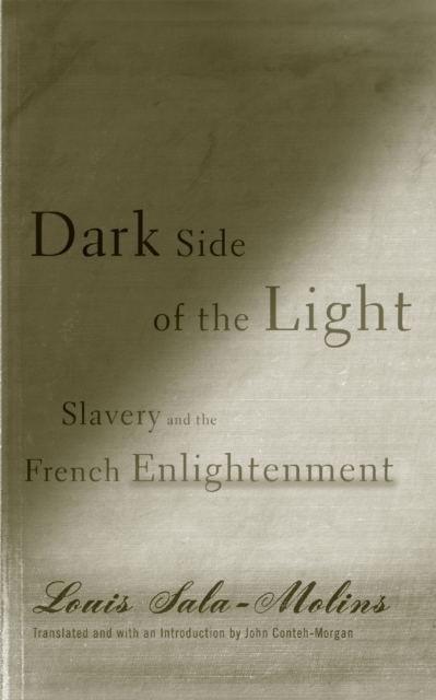Dark Side of the Light : Slavery and the French Enlightenment, Paperback / softback Book