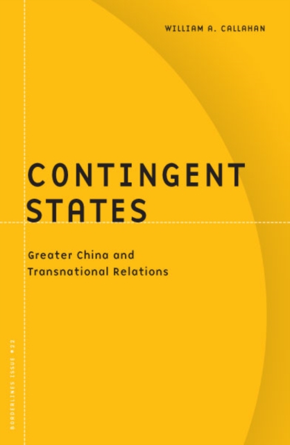 Contingent States : Greater China And Transnational Relations, Paperback / softback Book