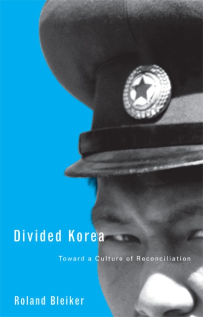 Divided Korea : Toward a Culture of Reconciliation, Hardback Book