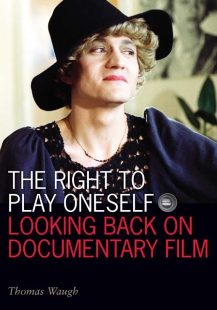 The Right to Play Oneself : Looking Back on Documentary Film, Paperback / softback Book