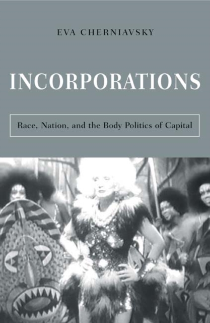 Incorporations : Race, Nation, and the Body Politics of Capital, Hardback Book