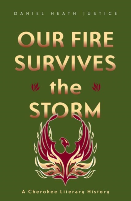 Our Fire Survives the Storm : A Cherokee Literary History, Paperback / softback Book