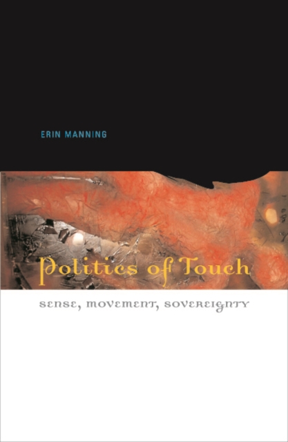 Politics of Touch : Sense, Movement, Sovereignty, Hardback Book