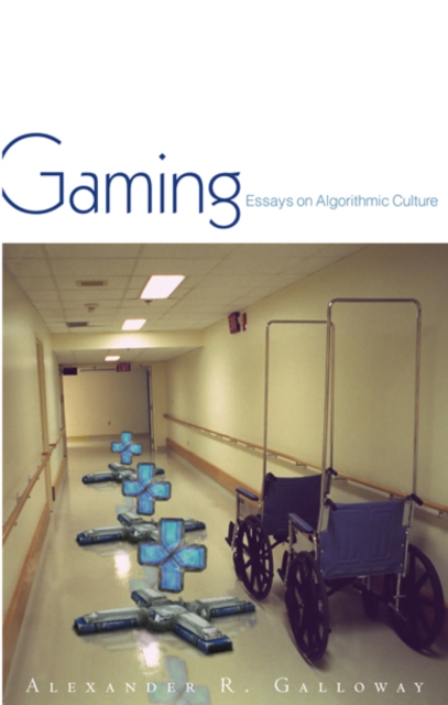 Gaming : Essays On Algorithmic Culture, Paperback / softback Book
