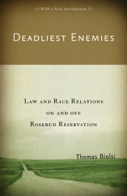 Deadliest Enemies : Law and Race Relations on and off Rosebud Reservation, Paperback / softback Book