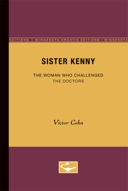 Sister Kenny : The Woman Who Challenged the Doctors, Paperback / softback Book