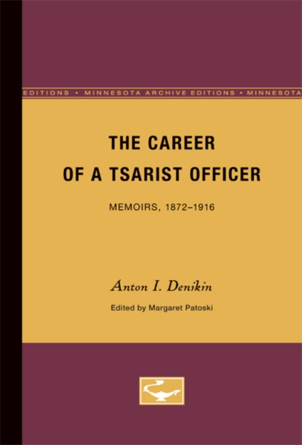 The Career of a Tsarist Officer : Memoirs, 1872-1916, Paperback / softback Book
