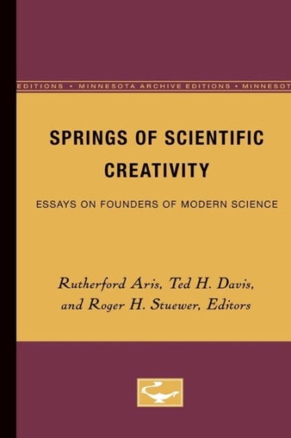 Springs of Scientific Creativity : Essays on Founders of Modern Science, Paperback / softback Book
