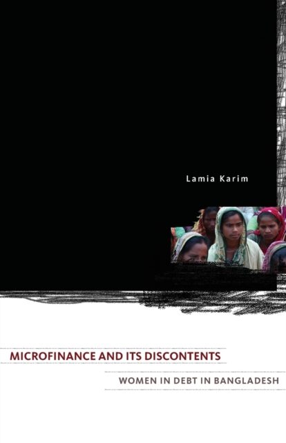 Microfinance and Its Discontents : Women in Debt in Bangladesh, Paperback / softback Book