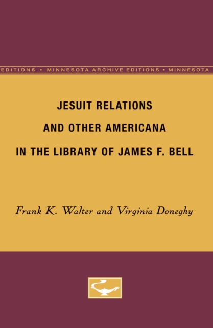 Jesuit Relations and Other Americana in the Library of James F. Bell, Paperback / softback Book