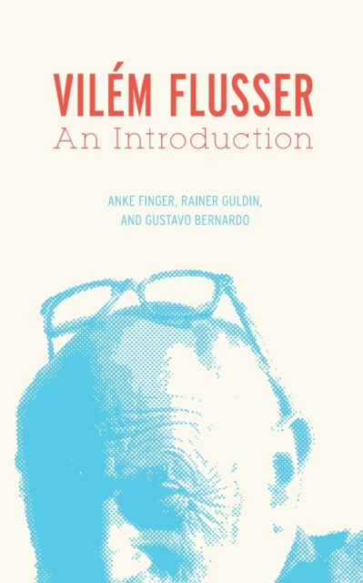 Vilem Flusser : An Introduction, Paperback / softback Book