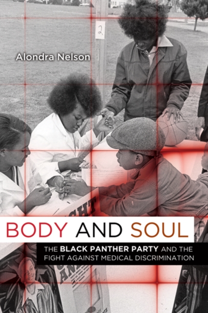 Body and Soul : The Black Panther Party and the Fight against Medical Discrimination, Hardback Book