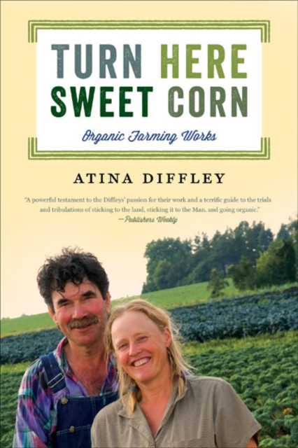 Turn Here Sweet Corn : Organic Farming Works, Paperback / softback Book