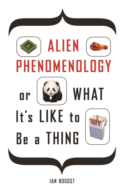 Alien Phenomenology, or What It’s Like to Be a Thing, Paperback / softback Book