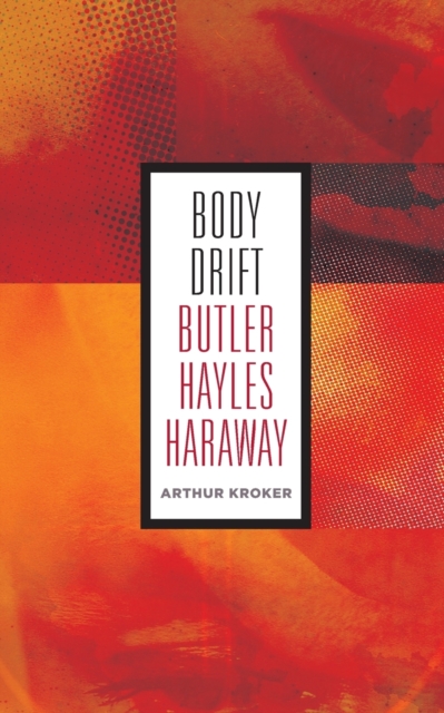 Body Drift : Butler, Hayles, Haraway, Paperback / softback Book