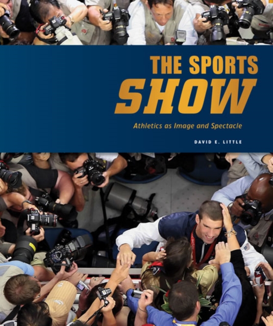 Sports Show : Athletics as Image and Spectacle, Hardback Book