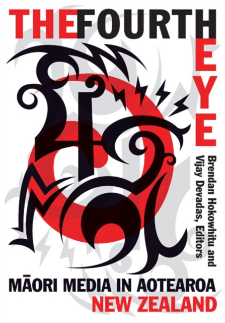 The Fourth Eye : Maori Media in Aotearoa New Zealand, Paperback / softback Book