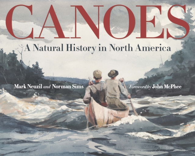 Canoes : A Natural History in North America, Hardback Book