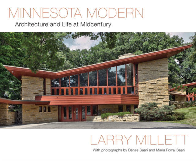 Minnesota Modern : Architecture and Life at Midcentury, Hardback Book