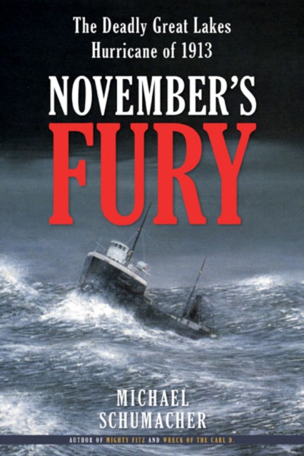 November's Fury : The Deadly Great Lakes Hurricane of 1913, Paperback / softback Book
