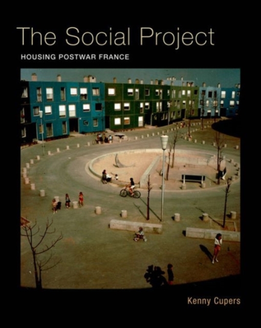 The Social Project : Housing Postwar France, Hardback Book