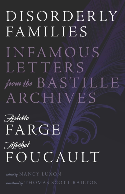 Disorderly Families : Infamous Letters from the Bastille Archives, Hardback Book