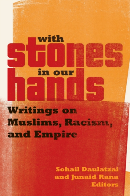 With Stones in Our Hands : Writings on Muslims, Racism, and Empire, Paperback / softback Book
