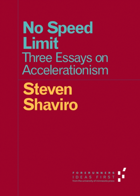 No Speed Limit : Three Essays on Accelerationism, Paperback / softback Book