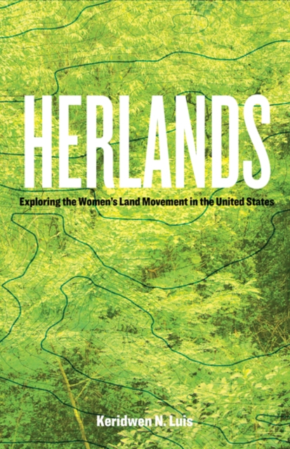 Herlands : Exploring the Women's Land Movement in the United States, Hardback Book