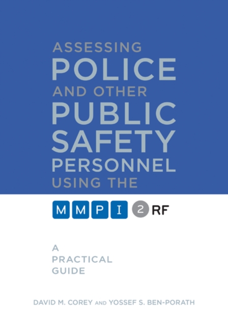 Assessing Police and Other Public Safety Personnel Using the MMPI-2-RF : A Practical Guide, Hardback Book
