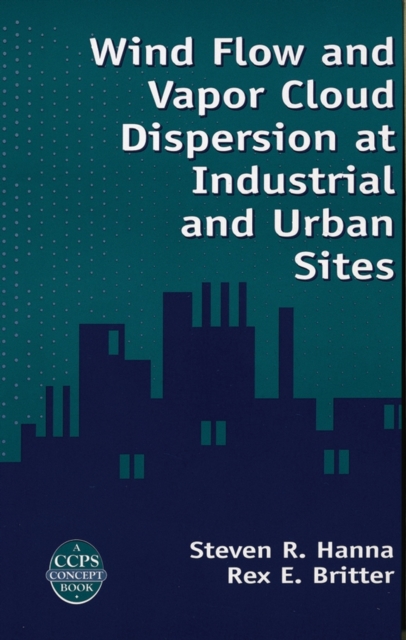 Wind Flow and Vapor Cloud Dispersion at Industrial and Urban Sites, Mixed media product Book