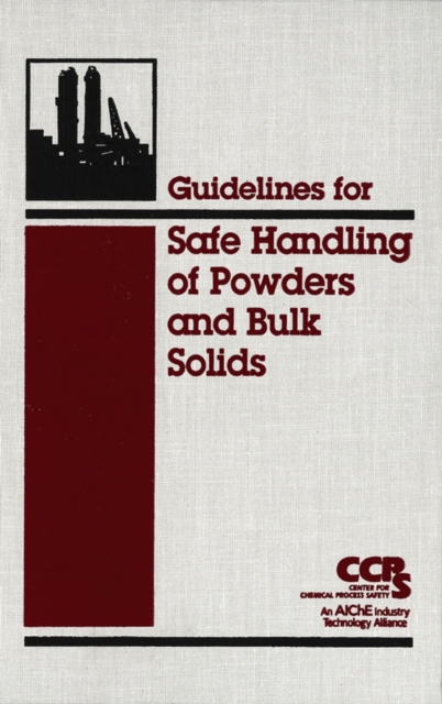 Guidelines for Safe Handling of Powders and Bulk Solids, Hardback Book