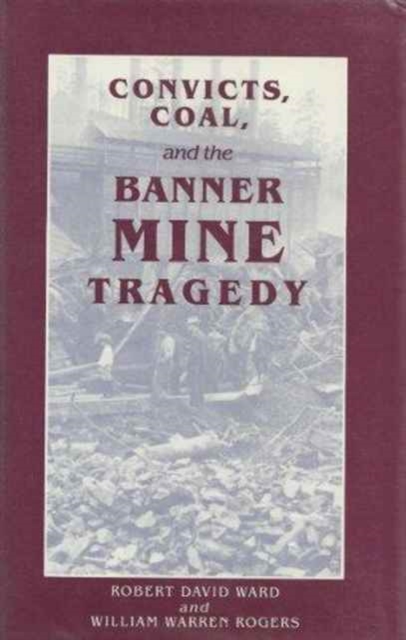 Convicts, Coal and the Banner Mine Tragedy, Hardback Book