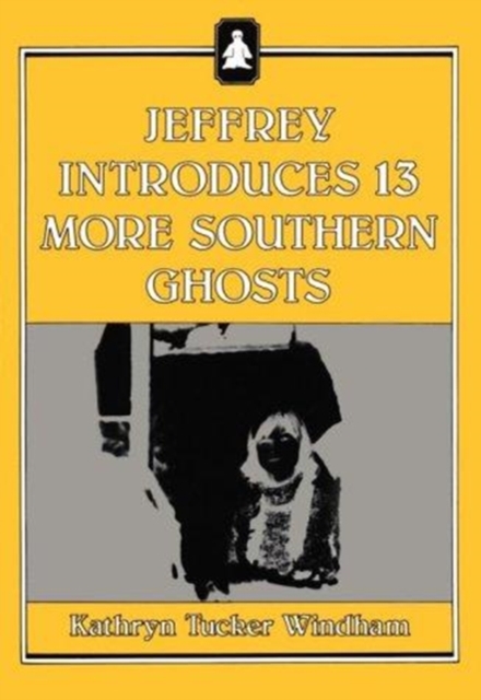 Jeffrey Introduces 13 More Southern Ghosts, Paperback / softback Book