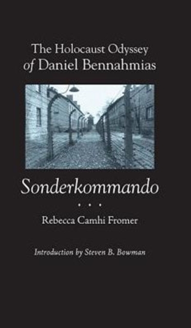The Holocaust Odyssey of Daniel Bennahmias, Sonderkommando, Hardback Book