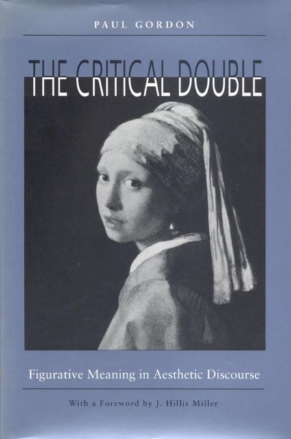 The Critical Double : Figurative Meaning in Aesthetic Discourse, Hardback Book
