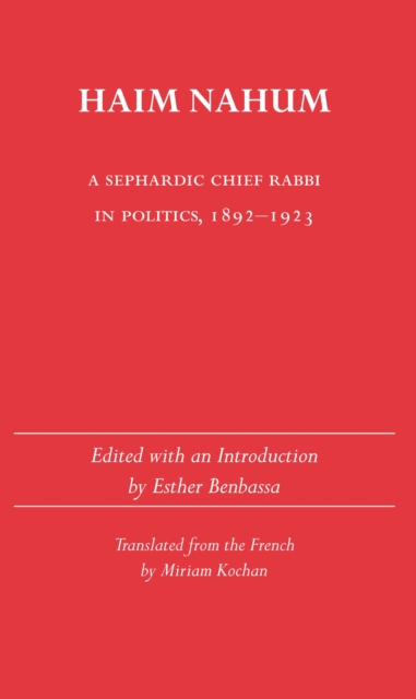 Haim Nahum : Sephardic Chief Rabbi in Politics, 1892-1923, Paperback / softback Book
