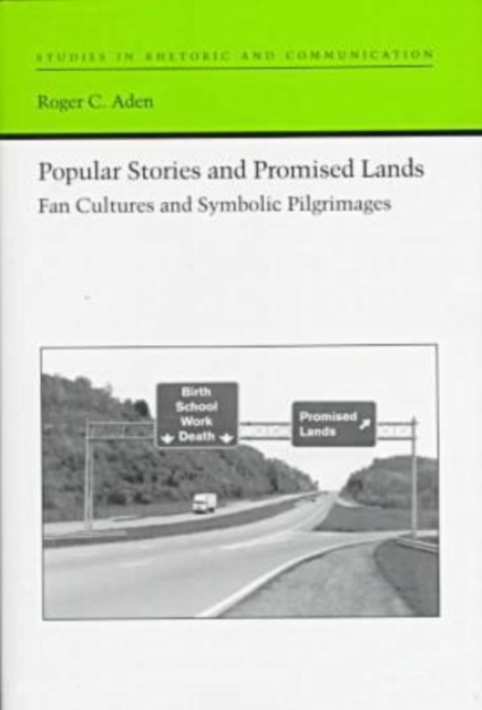 Popular Stories and Promised Lands : Fan Cultures and Symbolic Pilgrimages, Hardback Book