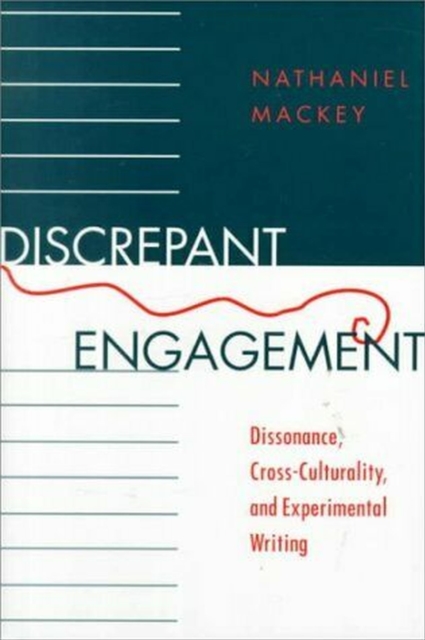 Discrepant Engagement : Dissonance, Cross-culturality and Experimental Writing, Paperback / softback Book