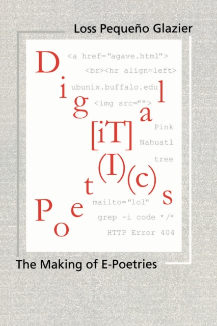 Digital Poetics : The Making of E-poetries, Paperback / softback Book